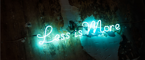less is more neon light sign
